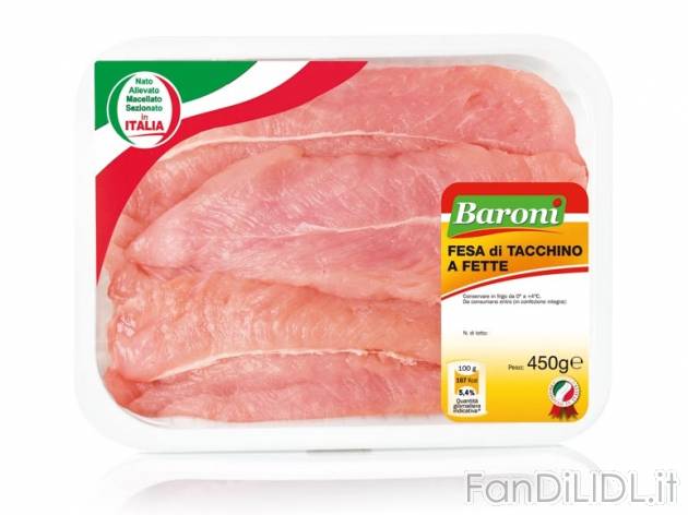 Fesa di tacchino a fette , prezzo 2,69 &#8364; per 450 g, € 5,98/kg EUR. 
- ...