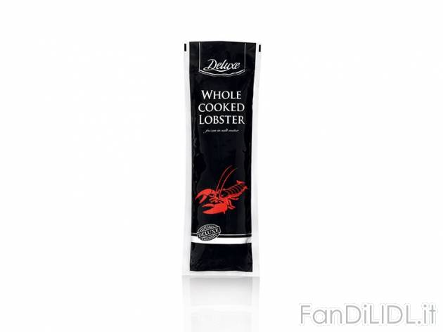 Astice intero Deluxe, prezzo 6,99 &#8364; per 325 g, € 21,51/kg EUR. 
- Il ...