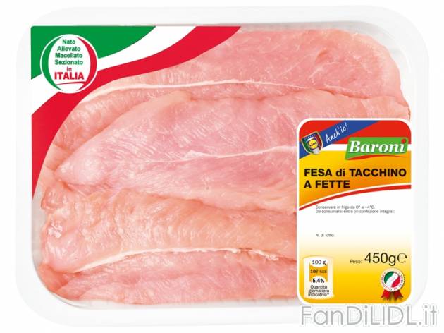 Fesa di tacchino a fette , prezzo 2,79 &#8364; per 450 g, € 6,20/kg EUR. 
- ...