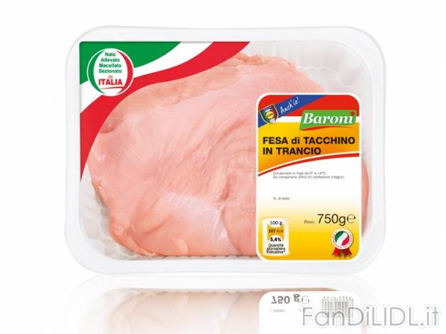 Fesa di tacchino in trancio , prezzo 3,99 &#8364; per 750 g, € 5,32/kg EUR. ...
