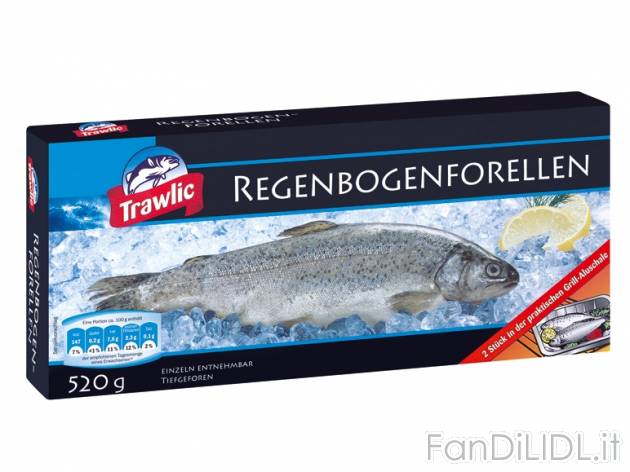 Trota Iridea , prezzo 3,49 &#8364; per 520 g, € 6,71/kg EUR. 
- Con preparazione ...
