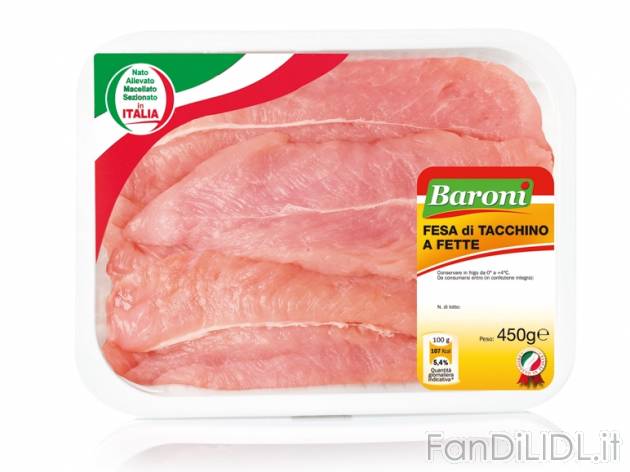 Fesa di tacchino a fette , prezzo 2,69 &#8364; per 450 g, € 5,98/kg EUR. 
- ...